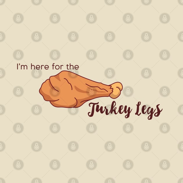 I'm here for the Turkey Legs by MagicalNoms