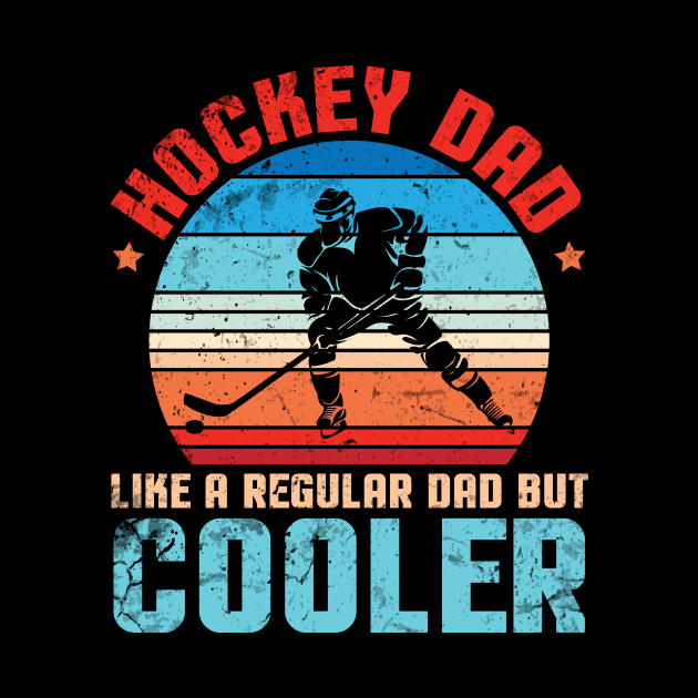 Hockey Dad Like A Regular Dad But Cooler Father Papa Player by joandraelliot