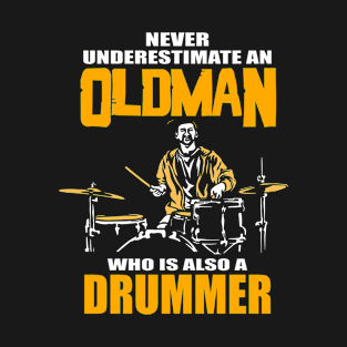 Never underestimate a drummer musician gift T-Shirt