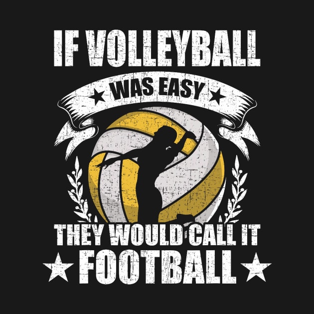 If Volleyball Was Easy They Would Call It Coach Player by jadolomadolo