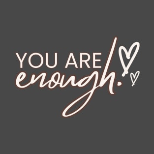 You are enough...mom T-Shirt