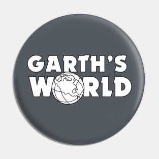 Garth's World Pin