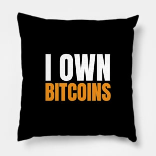 I Own Bitcoins. Bitcoin and Cryptocurrency Believer Pillow