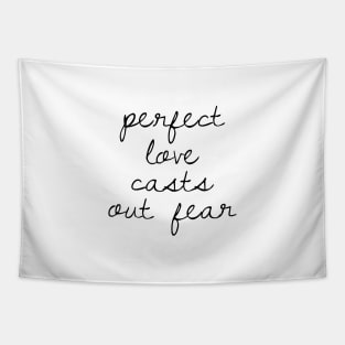 Perfect love casts out fear Tapestry