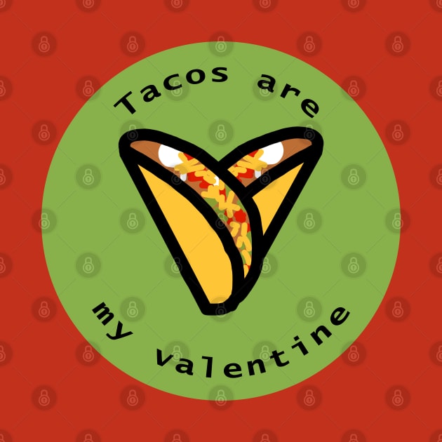 Tacos are my Valentine Heart Round Valentines Day by ellenhenryart