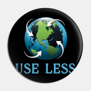 Use-less, Earth Day Pin