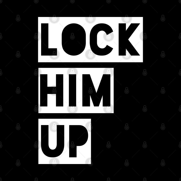 Lock Him Up Funny Quotes by MFK_Clothes