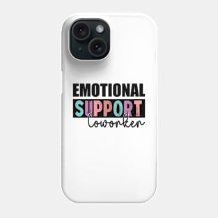 Co Worker Emotional Support Coworker colleague Phone Case