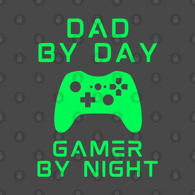 Dad By Day Gamer By Night by debageur