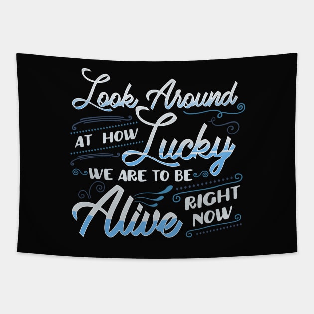 Hamilton Quote. Look Around How Lucky We Are... Tapestry by KsuAnn