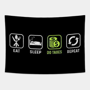 Eat Sleep Do Taxes Repeat Accounting Funny Accountant CPA Tapestry