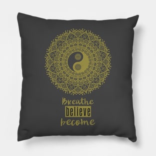 Breathe, Believe, Become Pillow