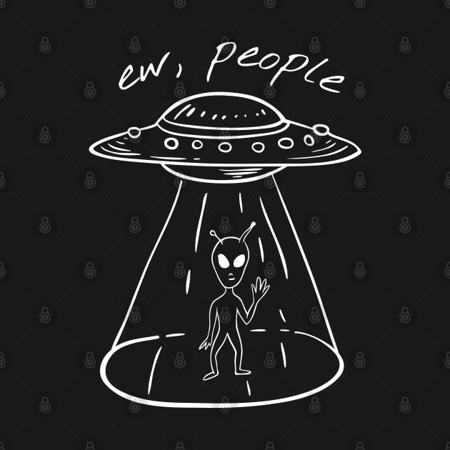 ew, people - alien ufo by kim.id