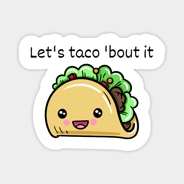 Lets taco bout it Magnet by alexanderkansas