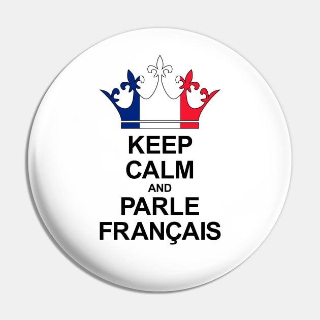 Keep Calm And Parle Français (France) Pin by ostend | Designs