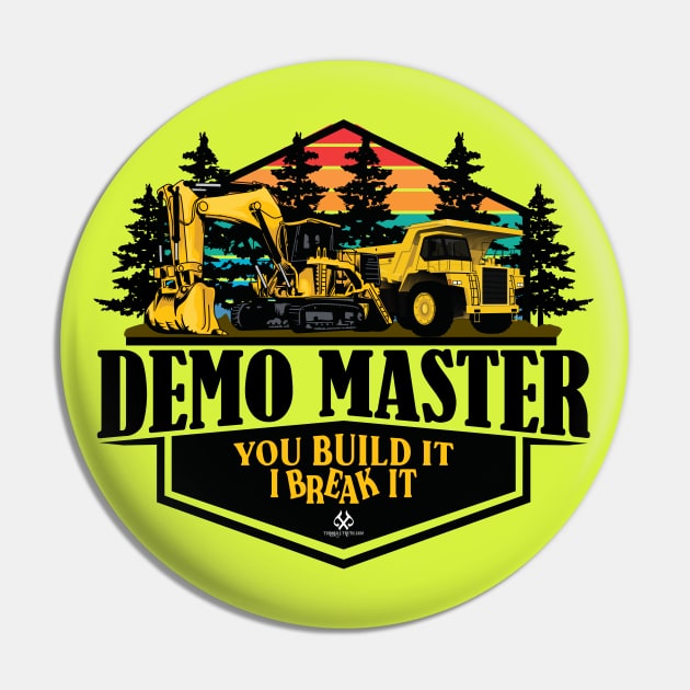 DEMO MASTER You Build It I Break It Pin by Turnbill Truth Designs