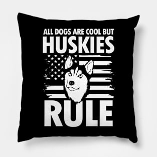 All Dogs Are Cool But Huskies Rule - Husky Pillow