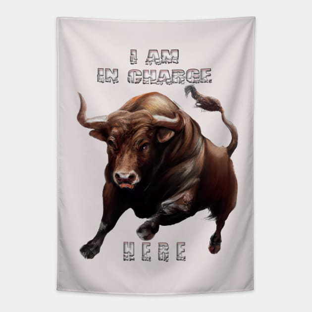 Charging Bull - I Am In Charge Here Tapestry by AngelsWhisper