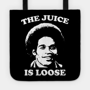 The Juice Is Loose - OJ Simpson Tote