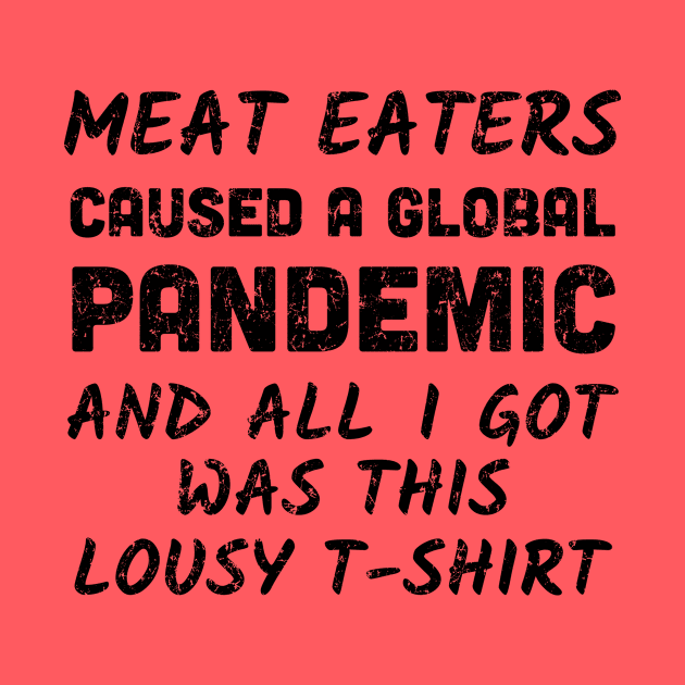 All I Got Was a Lousy Pandemic Tee by Sun Jesster