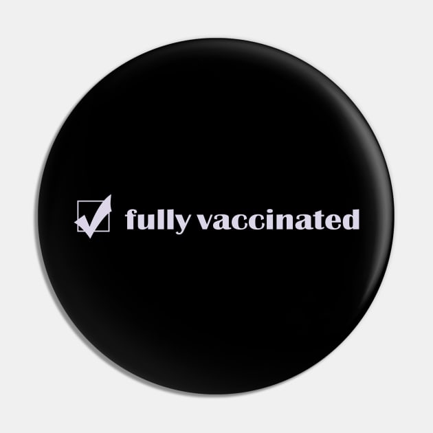 Fully Vaccinated Pin by nakarada_shop