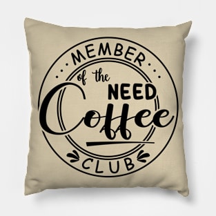 Member of the Need Coffee Club Pillow