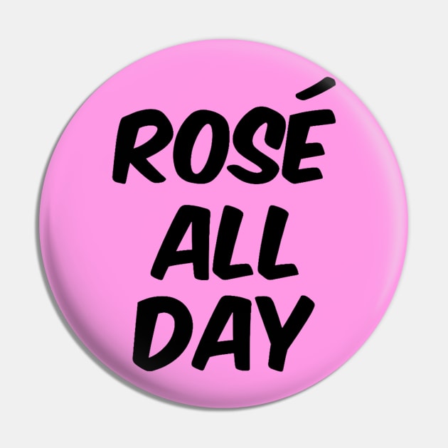 Rosé All Day Pin by gemini chronicles
