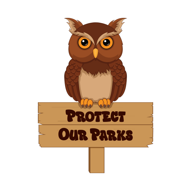 Protect Our Parks by RockyDesigns