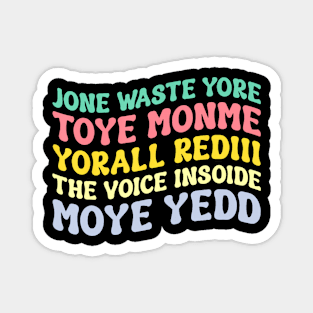 Jone Waste Yore Toye Shirt TOYE MONME YORALL REDIII Funny Magnet