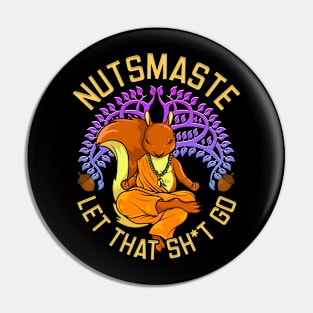 Nutsmaste Let That Shit Go Pin