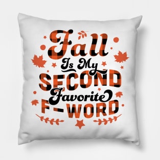 Fall Is My Second Favorite F Word Orange Plaid - Funny Fall Autumn Pillow