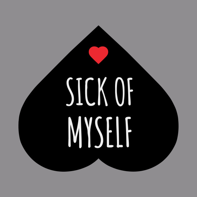 sick of myself hoodie