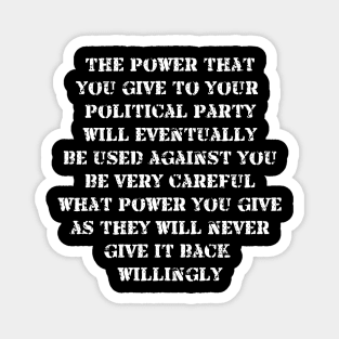 The power you give to your party Magnet