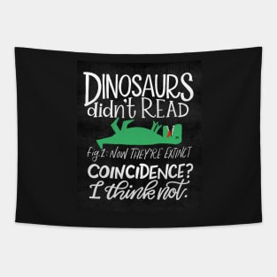 Dinosaurs Didn't Read Tapestry