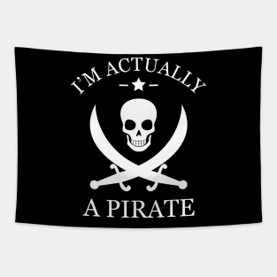 Pirate - I'm actually a pirate Tapestry