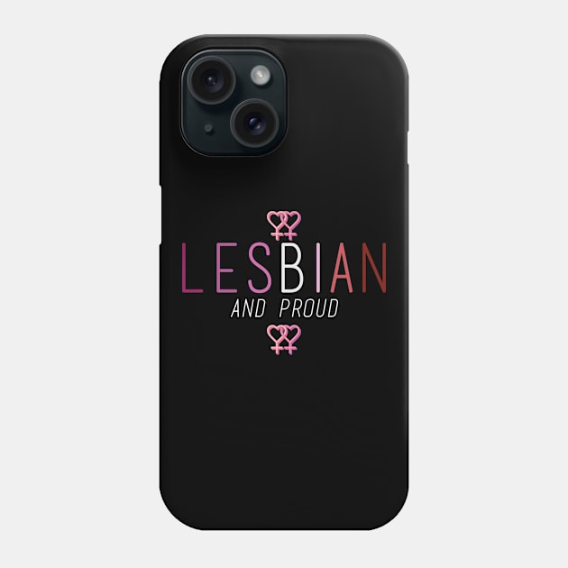 Lesbian (AND PROUD!) Phone Case by seaofmag1c