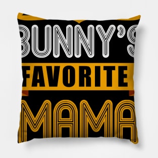 WOMEN'S EVERY BUNNYS FAVORITE MAMA SHIRT CUTE EASTER GIFT Pillow