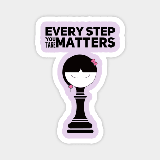 Every Step You Take Matters Girl Self Awareness Magnet