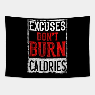 Excuses Don't Burn Calories Motivational Workout Tapestry