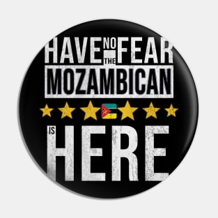 Have No Fear The Mozambican Is Here - Gift for Mozambican From Mozambique Pin