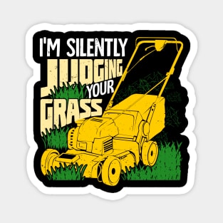 I'm Silently Judging Your Grass Gardener Gift Magnet