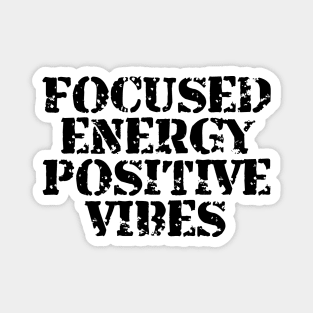 Focused Energy Positive Vibes Magnet