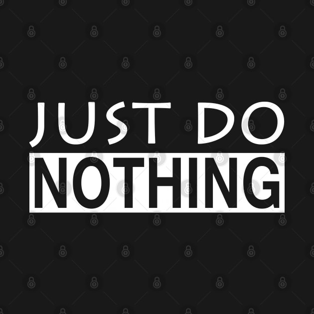 Just Do Nothing Writing Lettering Design Statement by az_Designs