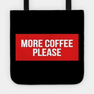 More Coffee Please funny cute coffee lover Shirts Tote