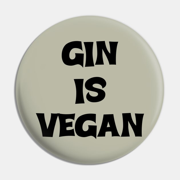 Gin is Vegan #1 Pin by MrTeddy