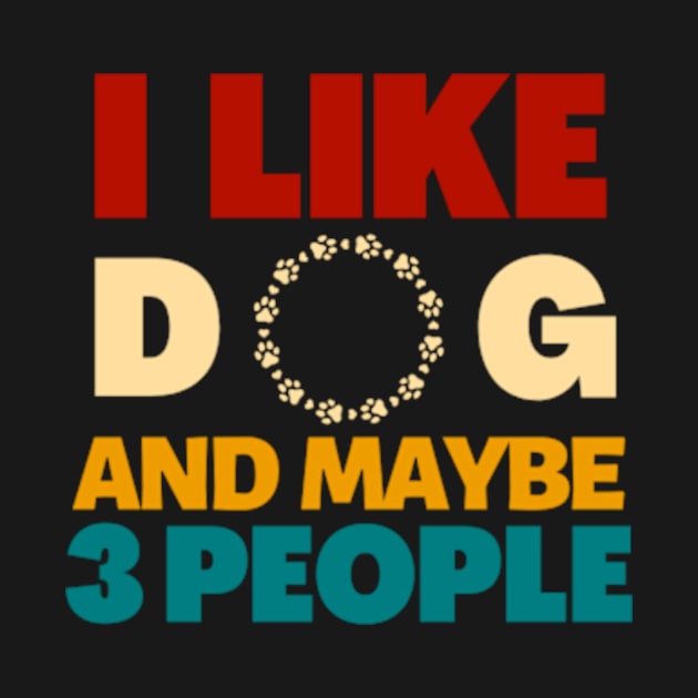 I like dogs and maybe 3 people by Dog and cat lover