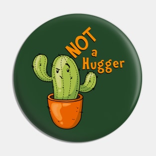 Not a Hugger - Kawaii Cactus Pin