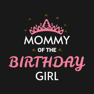 Mommy of the Birthday Girl T-Shirt