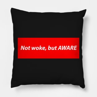 Not woke, but AWARE Pillow