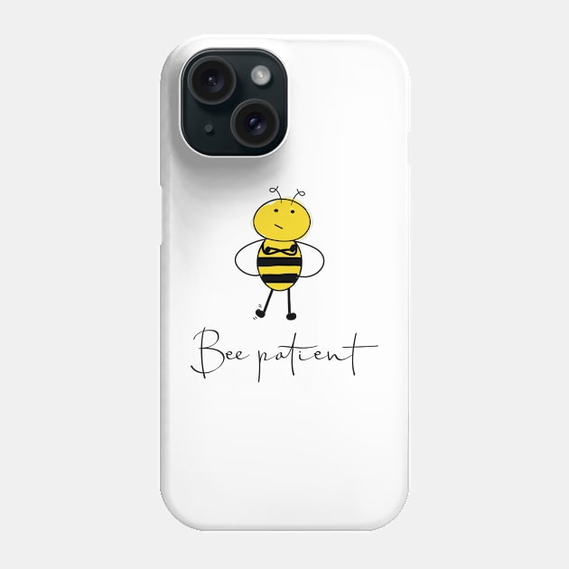 Bee patient Phone Case by renee1ty